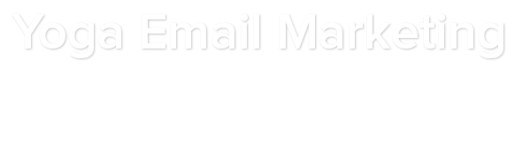 Yoga Email Marketing - Eblast your Yoga Products & Services to 200,000 Yoga Teachers and Studios